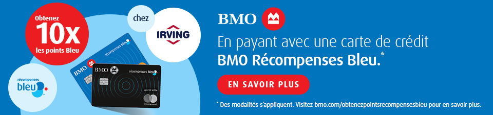Bannière promotionnelle BMO Récompenses Bleu offrant 10 fois les points Bleu avec une carte de crédit BMO Récompenses Bleu chez Irving.