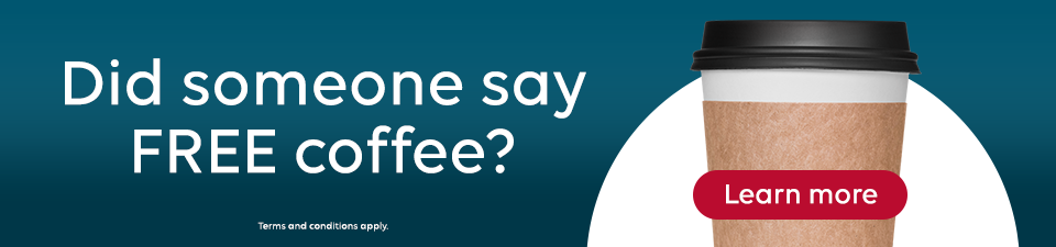 Banner ad reading “Did someone say FREE coffee?” with a takeaway coffee cup and a red “Learn more” button. Small text: “Terms and conditions apply.”