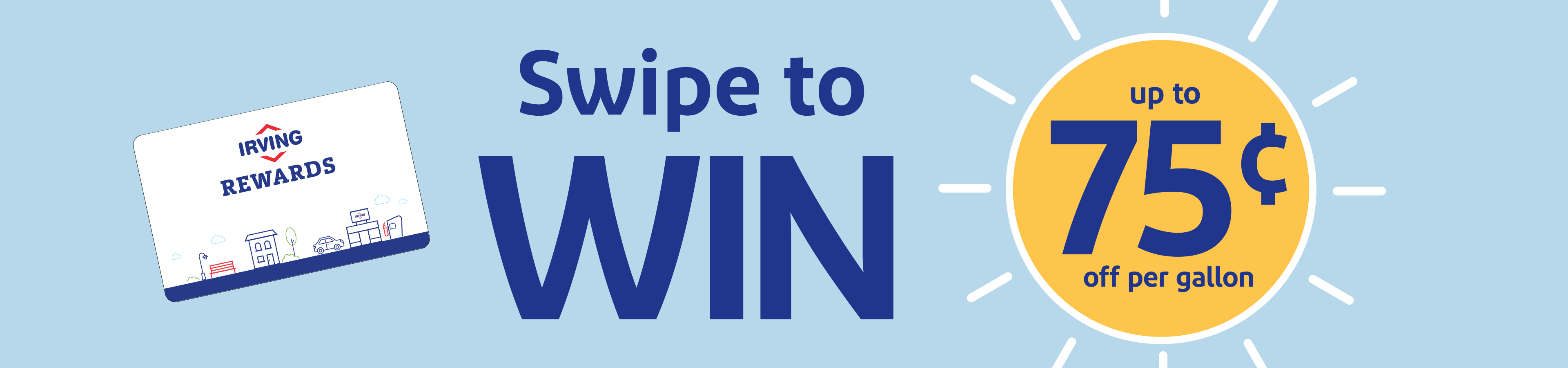 Swipe to win up to 75 cents per gallon