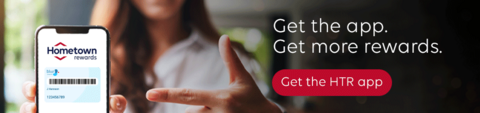 Hometown Rewards promotional banner featuring a smartphone displaying a digital rewards card, with the text 'Get the app. Get more rewards.' and a red 'Get the HTR app' button.